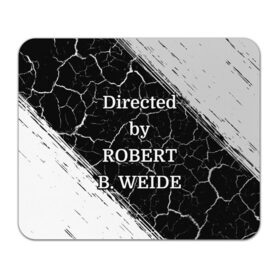 Коврик для мышки прямоугольный Directed by ROBERT B. WEIDE: в Смоленске, натуральный каучук | размер 230 х 185 мм; запечатка лицевой стороны | directed | directed by | mem | meme | memes | robert | weide | бай | вейд | вейде | директ | директед | заставка | интернет | кино | мем | мемы | прикол | приколы | режиссер | роберт | титры | фильмы | юмор