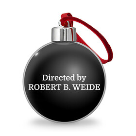 Ёлочный шар ROBERT B WEIDE BLACK: в Смоленске, Пластик | Диаметр: 77 мм | directed | directed by | mem | meme | memes | robert | weide | бай | вейд | вейде | директ | директед | заставка | интернет | кино | мем | мемы | прикол | приколы | режиссер | роберт | титры | фильмы | юмор